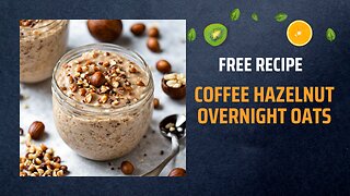 Free Coffee Hazelnut Overnight Oats Recipe ☕🌰🌙