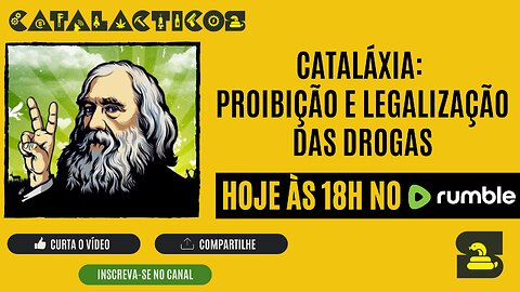 #2 Cataláxia: Proibição E Legalização Das Drogas