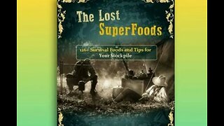 The book The Lost Superfoods contains 126 forgotten survival food recipes and preservation methods.