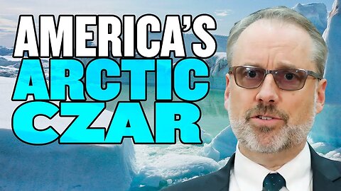 America’s Czar of the Arctic