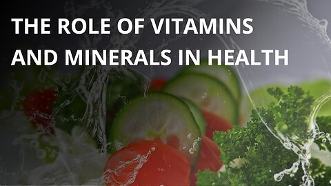The role of vitamins and minerals in health/ Health tips