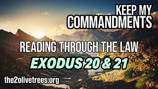 If You Love Me, Keep My Commandments: Exodus 20 & 21