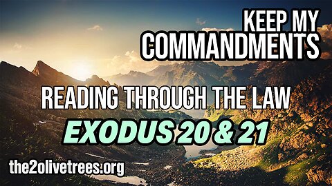 If You Love Me, Keep My Commandments: Exodus 20 & 21