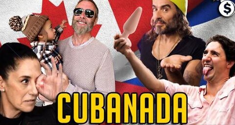 Castreau’s Cuban Canada, SHEINBAUM New Mexican Puppet