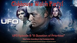 UFO Watch Party - "A Question of Priorities"