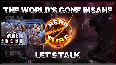 The Woke Squadron present: The World's Gone Insane: Lets Talk about it