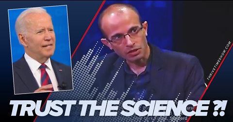 Trust the Science | Joe Biden & Yuval Harari Explain What "Trust the Science" Means