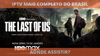 Aonde assistir a série completa THE LAST OF US?