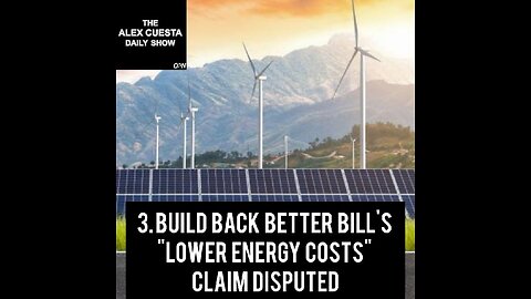 [Daily Show] 3. Build Back Better Bill's "Lower Energy Costs" Claim Disputed