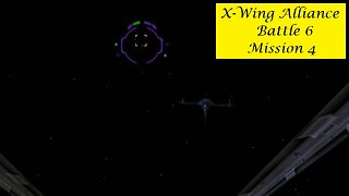 X-Wing Alliance : Battle 6 - Mission 4