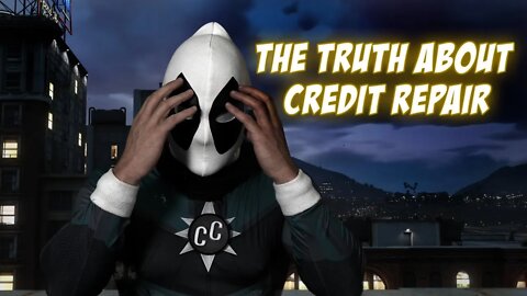 THE TRUTH ABOUT THE CREDIT REPAIR IINDUSTRY!