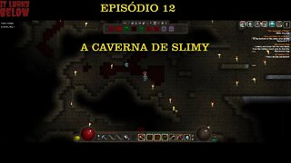 IT LURKS BELOW EP 12 A CAVERNA DE SLIMY