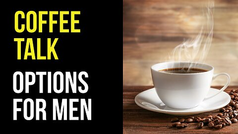 Coffee Talk - Options For Men