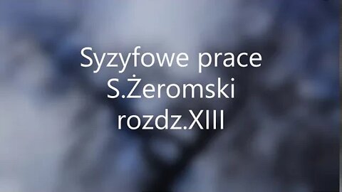 Syzyfowe prace - S.Żeromski rozdz.XIII audiobook