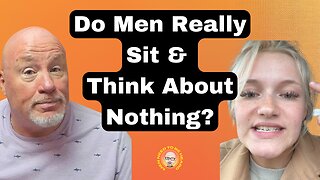 Do Men Really Sit And Think About Nothing?