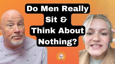 Do Men Really Sit And Think About Nothing?