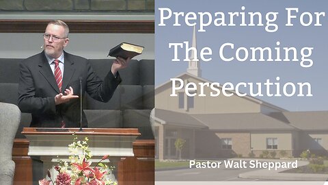 Preparing For The Coming Persecution--Sun AM--March 10, 2024