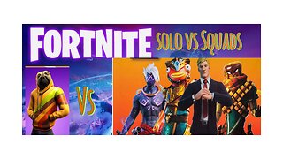 Solo vs Squads Fortnite with Tips