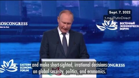 Putin's speech at the Eastern Economic Forum September 7, 2022 - The World Stopped to Listen.