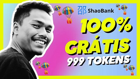 SHAO BANK: AIRDROP, GANHE 999 TOKENS NO CADASTRO + PROVA DE PAGAMENTO DE $101.68