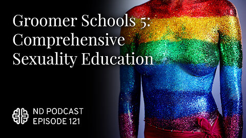Groomer Schools 5: Comprehensive Sexuality Education