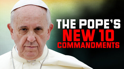 Pope Francis Unveils New 10 Commandments