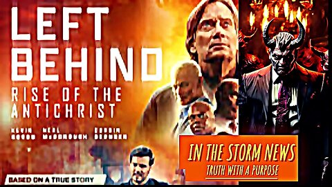 I.T.S.N. presents: 'Left Behind: Rise of the Antichrist.' 👀 Must Watch! (2023) May 25.