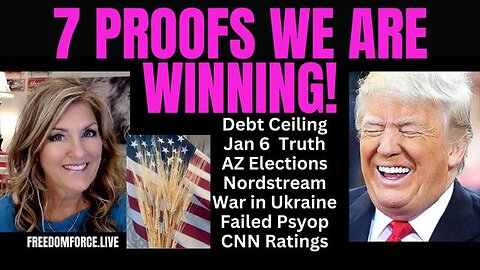 7 PROOFS PATRIOTS ARE WINNING! 5-24-23