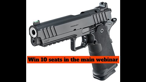 SPRINGFIELD ARMORY 1911 DS PRODIGY MINI #3 for 10 seats in the main webinar