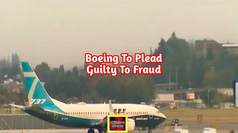 Boeing to plead guilty to fraud: Charge linked to two fatal 737 Max crashes