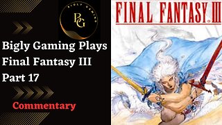 New Jobs and Into the Sewer - Final Fantasy III Part 17