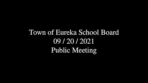 Town of Eureka School Board Public Meeting 2021-09-20
