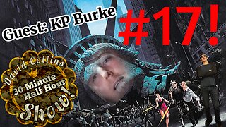 David Collins 30 Minute Half Hour Show! Episode: #17 Guest: KP Burke