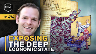 Exposing the Deep Economic State with Mel Mattison (WiM474)