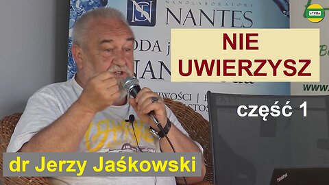 NIEKTÓRZY LUDZIE UWIERZĄ WE WSZYSTKO część 1 dr Jerzy Jaśkowski (usunięty przez YT)