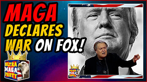 MAGA declares WAR on FOX NEWS!