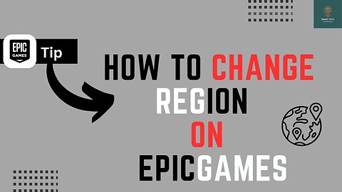 How To Change Region On Epic Games - Full Guide