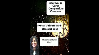 Provérbios 26, 22-28 O fingido #lucianaventurini #loovi #shorts