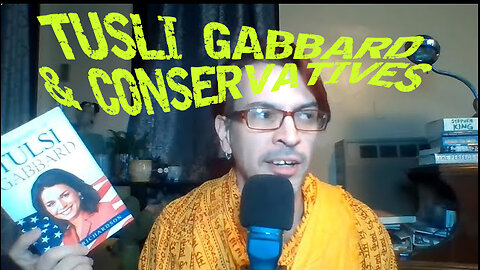 3 Tulsi Gabbard the Jesus loving Russian spy & ignorant Conservatives, plus Hindus vs Hindus