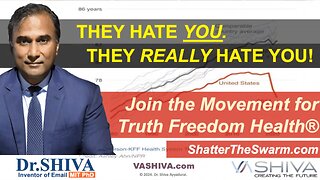 Dr.SHIVA™ LIVE: THEY Hate YOU. They REALLY HATE YOU. #ShatterTheSwarm