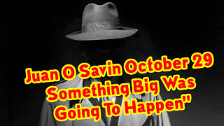 Juan O Savin "October 29 Something Big Was Going To H@ppen"