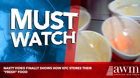 Nasty Video Finally Shows How KFC Stores Their "Fresh" Food