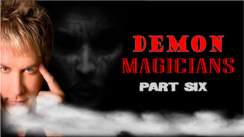 Demon Magicians - PART 6 | Magic