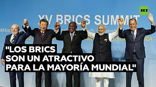 Los BRICS: un atractivo para la mayoría mundial