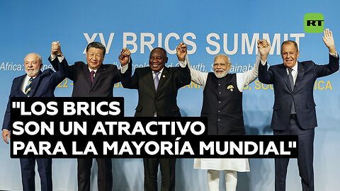 Los BRICS: un atractivo para la mayoría mundial