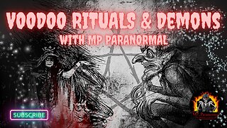 "Voodoo Rituals & Demons" with MP Paranormal