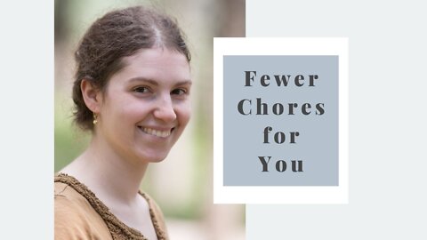 The fastest route to fewer chores for you