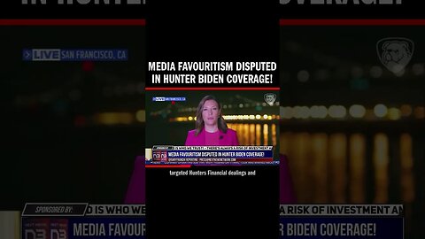 Media Favouritism Disputed in Hunter Biden Coverage!