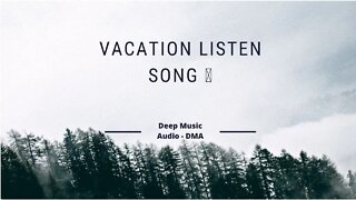 Vacation listen song 🎶