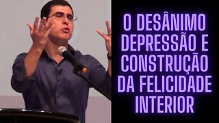 O Desânimo depressão e construção da felicidade interior